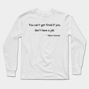 Funny Quote Long Sleeve T-Shirt